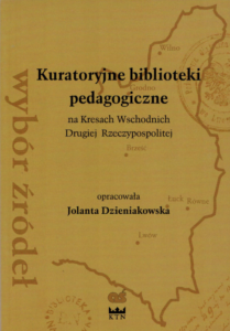 Okładka książki Kuratoryjne biblioteki publiczne na Kresach Wschodnich Drugiej Rzeczypospolitej